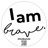 Window Cling | I Am Brave