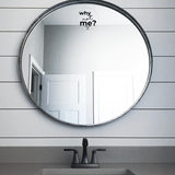 Window Cling | Why Not Me